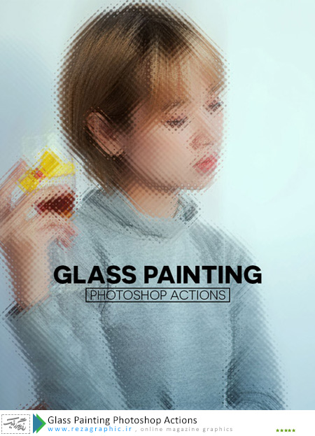 اکشن نقاشی شیشه ای فتوشاپ-Glass Painting Photoshop Actions